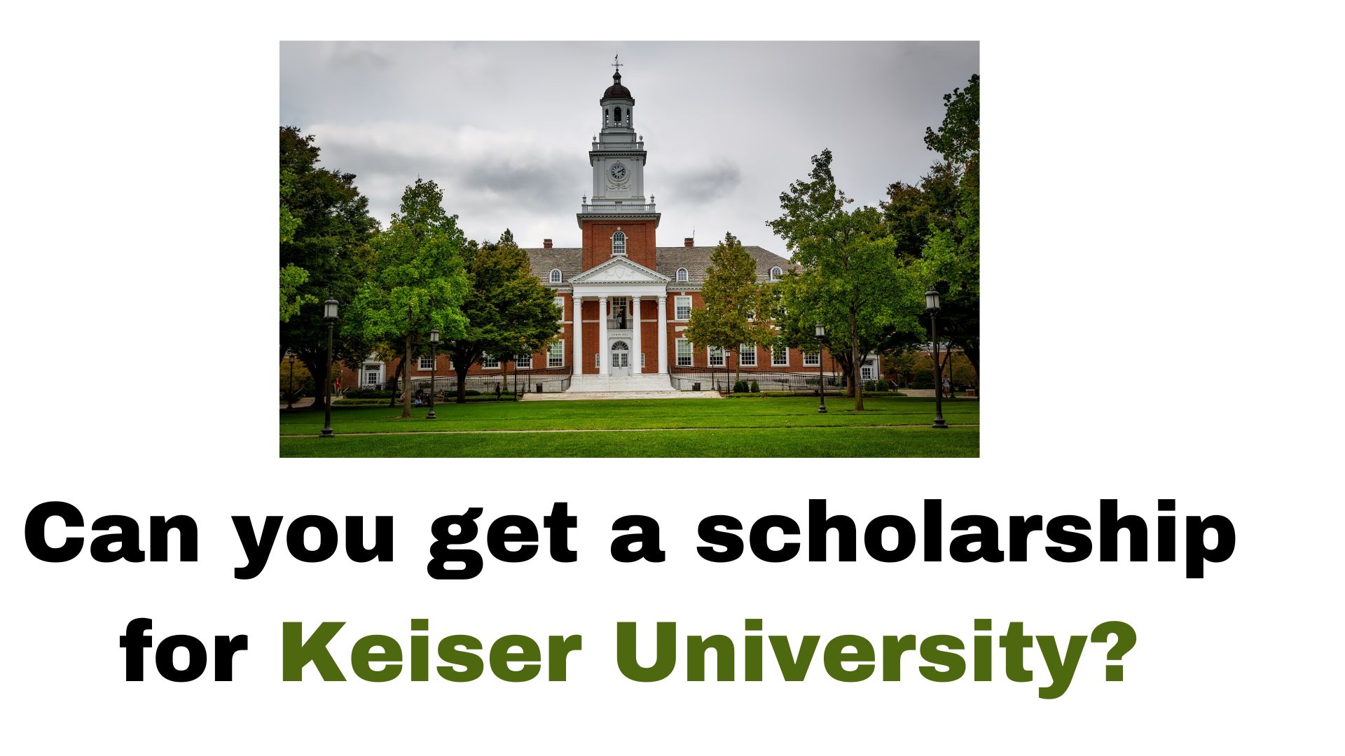 Can you get a scholarship for Keiser University?
