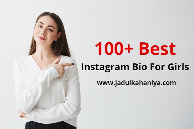 100+ New] Best Instagram Bio For Girls 2023 You Must Use - Jadui Kahaniya