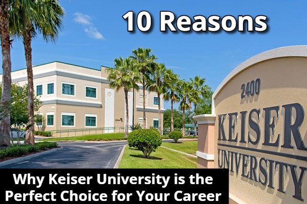 10 Reasons Why Keiser University is the Perfect Choice for Your Career